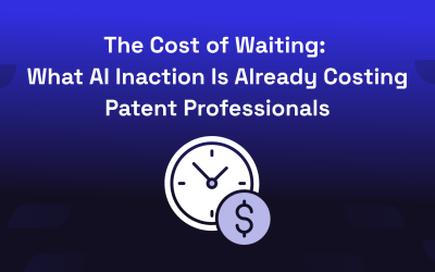 The cost of waiting: what AI inaction is already costing patent professionals